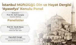 İstanbul'da "Ayasofya" paneli düzenlenecek