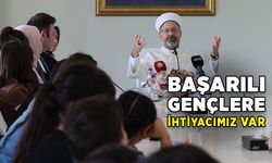 Erbaş: Başarılı öğrencilere ihtiyacımız var