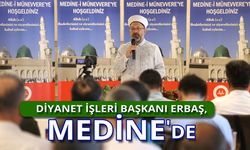 Diyanet İşleri Başkanı Erbaş, Medine'de