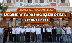 Diyanet İşleri Başkanı Erbaş, Medine’de Türk Hac İşleri Ofisi’ni ziyaret etti