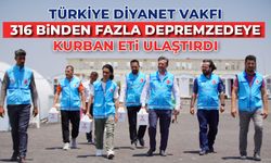 Türkiye Diyanet Vakfı, 316 binden fazla depremzedeye kurban eti ulaştırdı