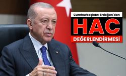 Cumhurbaşkanı Erdoğan'dan hac değerlendirmesi