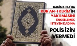 Danimarka'da Kur'an-ı Kerim'in yakılmasını engellemek isteyen kadına izin verilmedi
