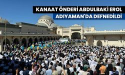 Kanaat önderi Abdulbaki Erol Adıyaman'da defnedildi