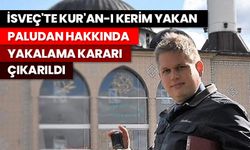 İsveç'te Kur'an-ı Kerim yakan Paludan hakkında yakalama kararı çıkarıldı