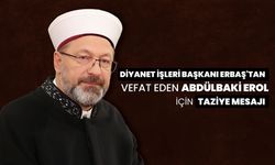 Diyanet İşleri Başkanı Erbaş'tan vefat eden Abdülbaki Erol için taziye mesajı