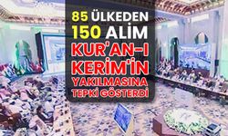 85 ülkeden 150 alim, Kur'an-ı Kerim'in yakılmasına tepki gösterdi