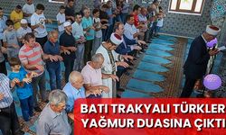 Batı Trakyalı Türkler yağmur duasına çıktı