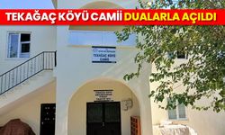 Tekağaç Köyü Camii dualarla açıldı