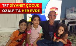 Özalp’ta TRT Diyanet Çocuk artık her evde 