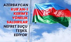 Azerbaycan: Kur'an-ı Kerim'e yönelik saldırılar nefret suçu teşkil ediyor