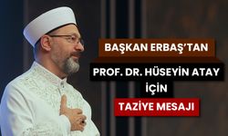 Başkan Erbaş’tan Prof. Dr. Hüseyin Atay için taziye mesajı