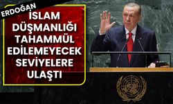Erdoğan: İslam düşmanlığı tahammül edilemeyecek seviyelere ulaştı