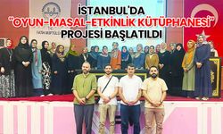 İstanbul'da "Oyun-Masal-Etkinlik Kütüphanesi" projesi başlatıldı