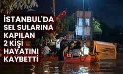 İstanbul'da sel sularına kapılan 2 kişi hayatını kaybetti