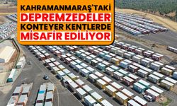 Kahramanmaraş'taki 51 konteyner kentte 62 bin 409 depremzede misafir ediliyor