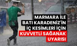 Marmara ile Batı Karadeniz'in iç kesimleri için kuvvetli sağanak uyarısı