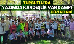 Turgutlu’da "Yazımda Kardeşlik Var Kampı" düzenlendi
