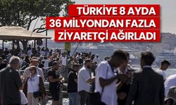 Türkiye 8 ayda 36 milyondan fazla ziyaretçi ağırladı