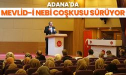 Adana'da Mevlid-i Nebi coşkusu sürüyor