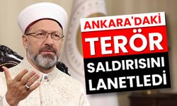 Başkan Erbaş, Ankara'daki terör saldırısını lanetledi