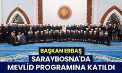 Başkan Erbaş, Saraybosna'da mevlid programına katıldı