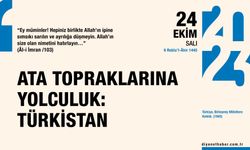 Ata topraklarına yolculuk: Türkistan