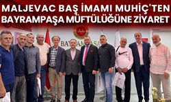 Maljevac Baş İmamı Muhiç'ten Bayrampaşa Müftülüğüne ziyaret