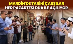 Mardin'de tarihi çarşılar her pazartesi dua ile açılıyor
