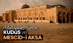 Mukaddes Şehir Kudüs ve Mescid-i Aksa