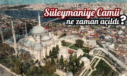 Süleymaniye Camii ne zaman açıldı?