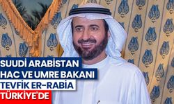 Suudi Arabistan Hac ve Umre Bakanı Tevfik er-Rabia Türkiye'de
