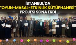 İstanbul'da "Oyun-Masal-Etkinlik Kütüphanesi" projesi sona erdi