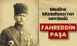 Medine Müdafaası'nın sembolü: Fahreddin Paşa