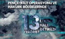 Pençe-Kilit Operasyonu ve Hakurk bölgelerinde 13 terörist etkisiz hale getirildi