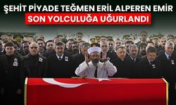 Şehit Piyade Teğmen Eril Alperen Emir son yolculuğa uğurlandı