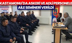 Kastamonu'da askeri ve adli personele aile semineri verildi