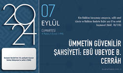 Ümmetin güvenilir şahsiyeti: Ebû Ubeyde b. Cerrâh