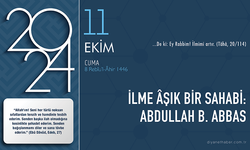 İlme âşık bir sahabi: Abdullah b. Abbas