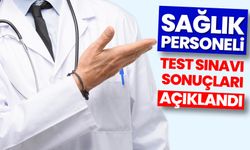 Sağlık personeli test sınavı sonuçları açıklandı