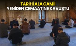 Tarihi Ala Camii yeniden cemaatine kavuştu