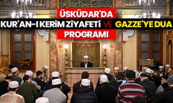 Üsküdar'da "Kur'an-ı Kerim Ziyafeti ve Gazze'ye Dua" programı