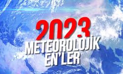 Meteorolojide 2023'ün "en"leri