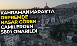 Kahramanmaraş'ta depremde hasar gören camilerden 580'i onarıldı