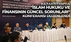 Kazakistan’da "İslam Hukuku ve Finansının Güncel Sorunları" konferansı düzenlendi