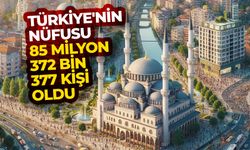 Türkiye'nin nüfusu 85 milyon 372 bin 377 kişi oldu
