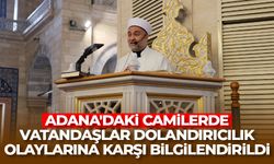 Adana'daki camilerde vatandaşlar dolandırıcılık olaylarına karşı bilgilendirildi