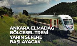 Ankara-Elmadağ Bölgesel Treni yarın sefere başlayacak