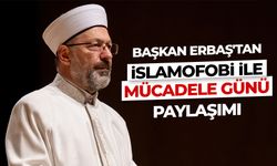 Erbaş'tan "İslamofobi ile Mücadele Günü" paylaşımı