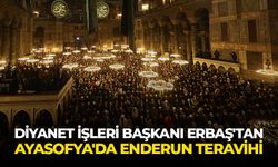 Diyanet İşleri Başkanı Erbaş'tan Ayasofya'da Enderun Teravihi